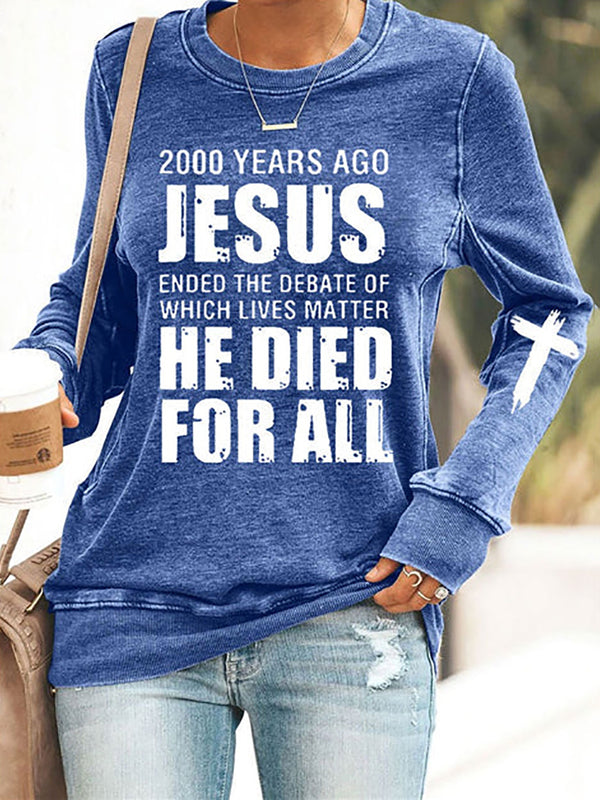 2000 Years Ago Jesus Print Sweatshirt