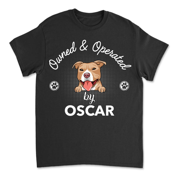 Operated By Dog - Personalized Custom Unisex T-Shirt