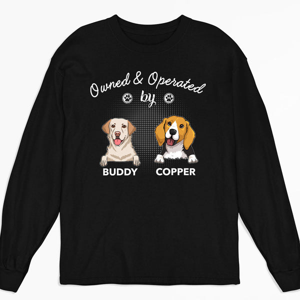 Operated By Dog - Personalized Custom Long Sleeve T-shirt